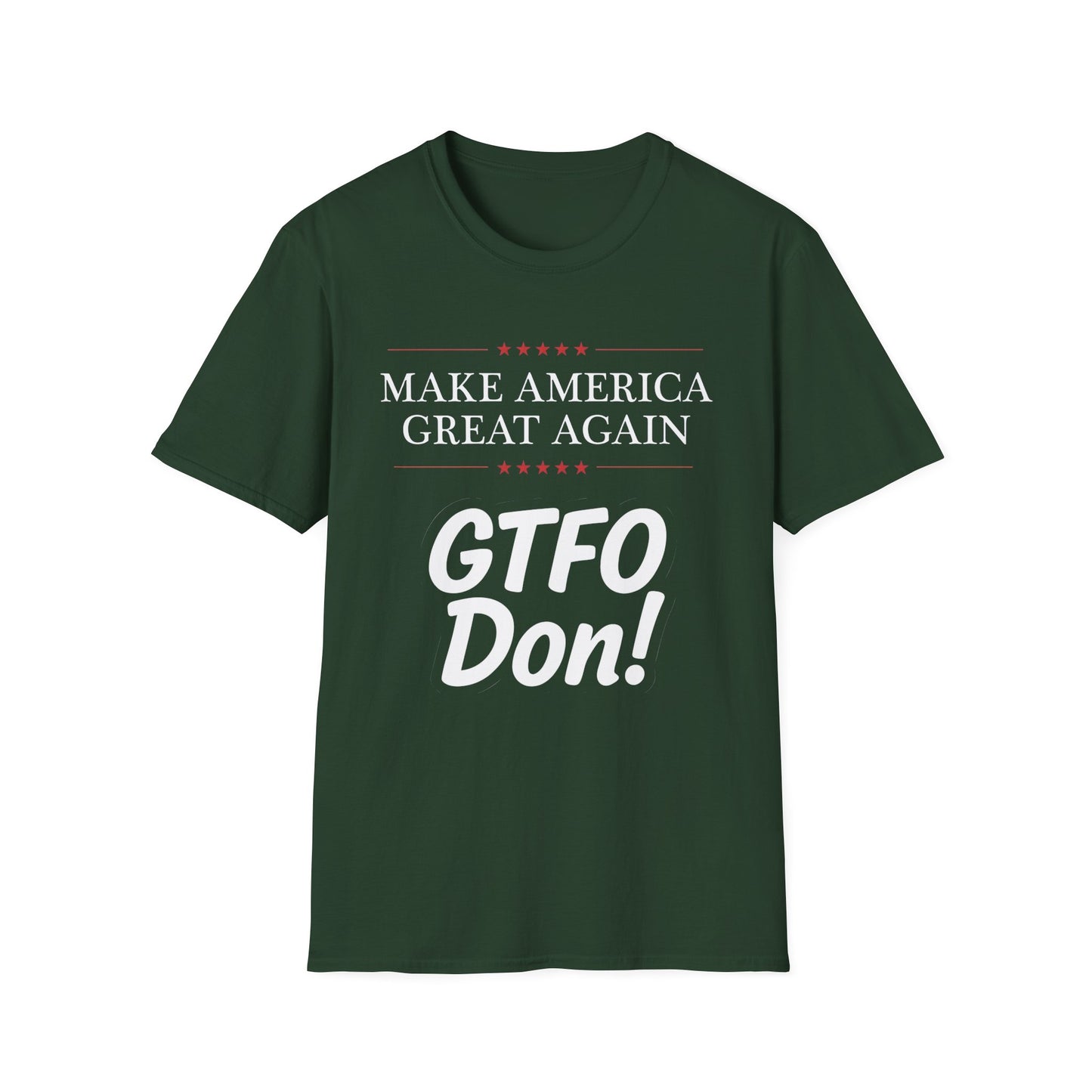 Make America Great Again GTFO Don! t-shirt, activist tshirt, political tshirt, 8647 tshirt, FLOTUS-47