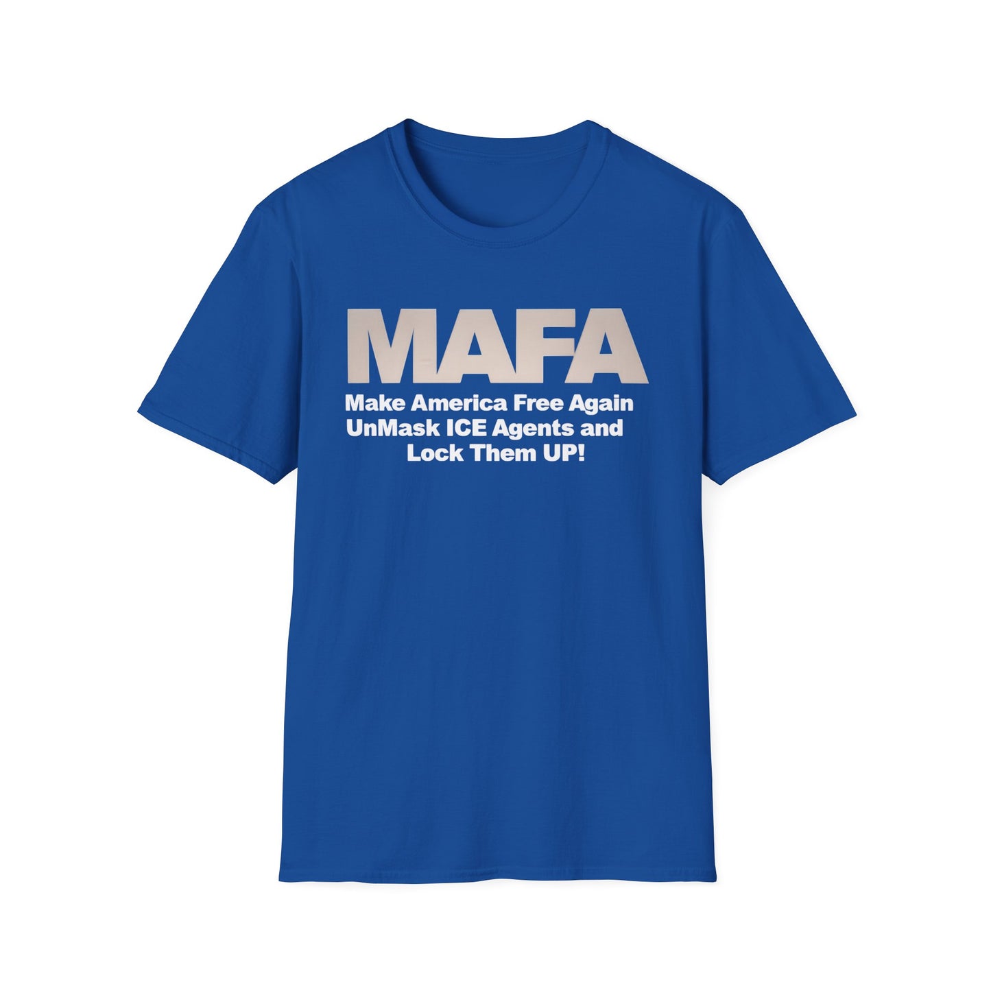 MAFA - Make America Free Again, Unmask ICE Agents and Lock them Up!! unisex t-shirt, Political Protest shirt, Anti ICE tee