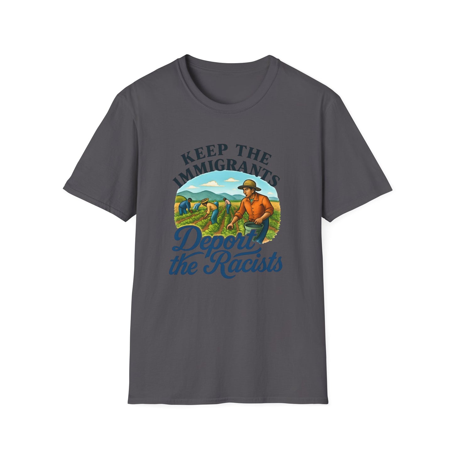 Keep the Immigrants, Deport the Racists -unisex anytime tee,  Casual Wear, Statement Piece, Gift for, Stand with immigrants, anti racists tee