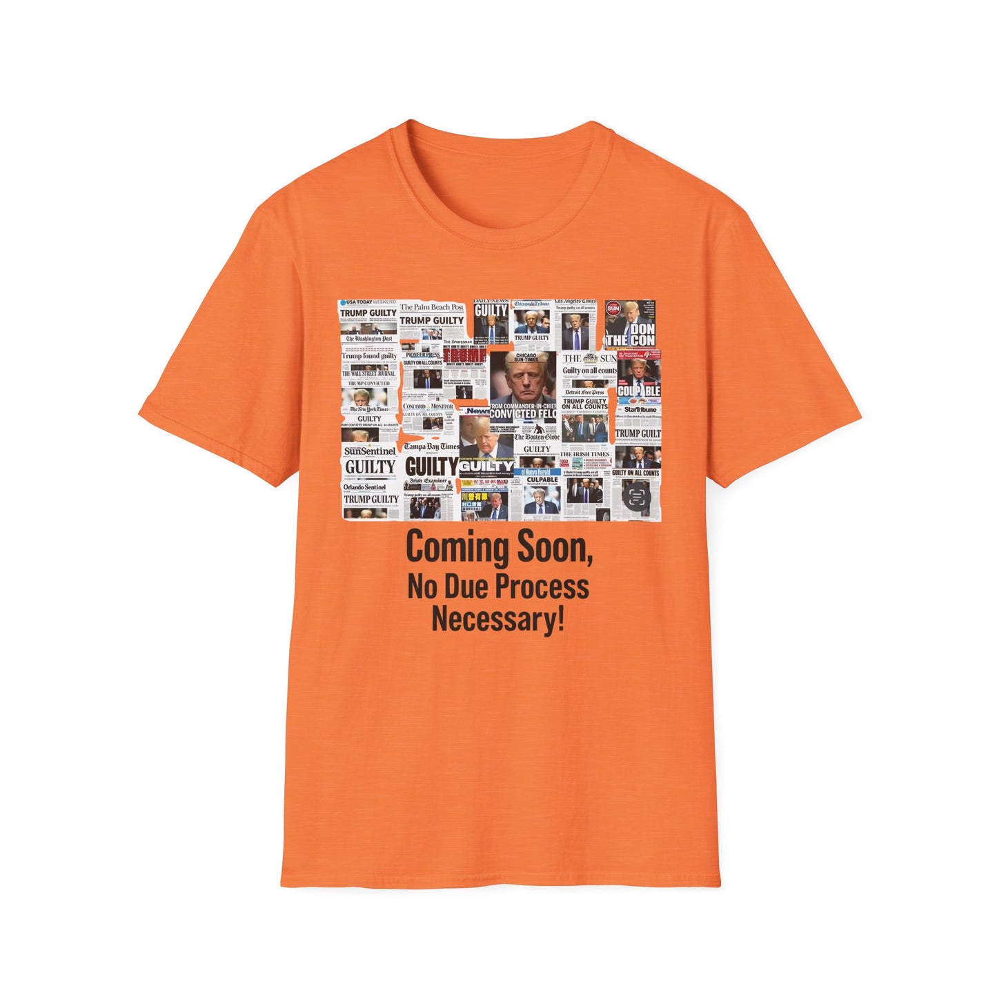 Coming Soon No Due Process Necessary! unisex anti-Trump tee, 34 felony counts tshirt, antiTrump statement apparel