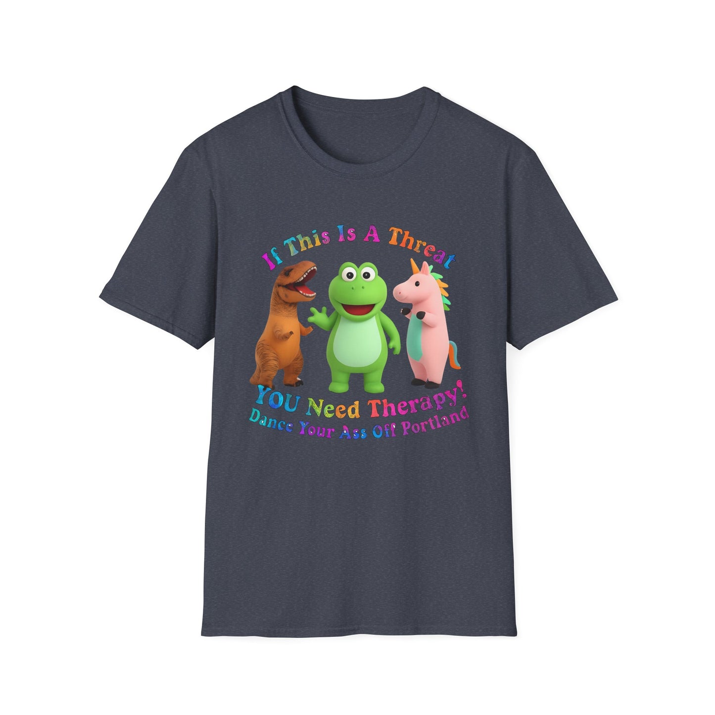 Funny Therapy T-Shirt, Unisex Softstyle Tee, Gift for Friends, Dance Your Ass Off Portland Shirt, Casual Wear, Humor Tee