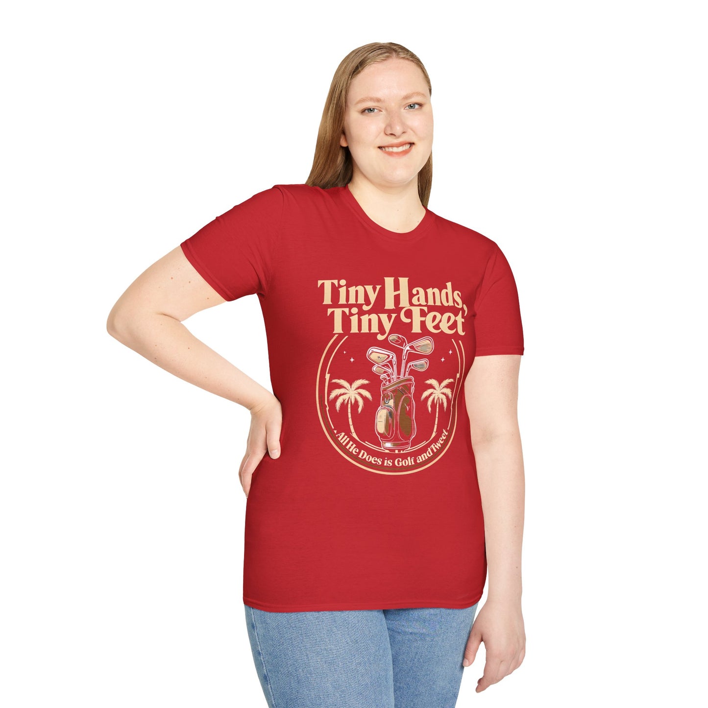 Tiny Hands, Tiny Feet All He Does is Golf and Tweet - unisex t-shirt, Protest tshirt, anti-Trump tee, useless FLOTUS - 47