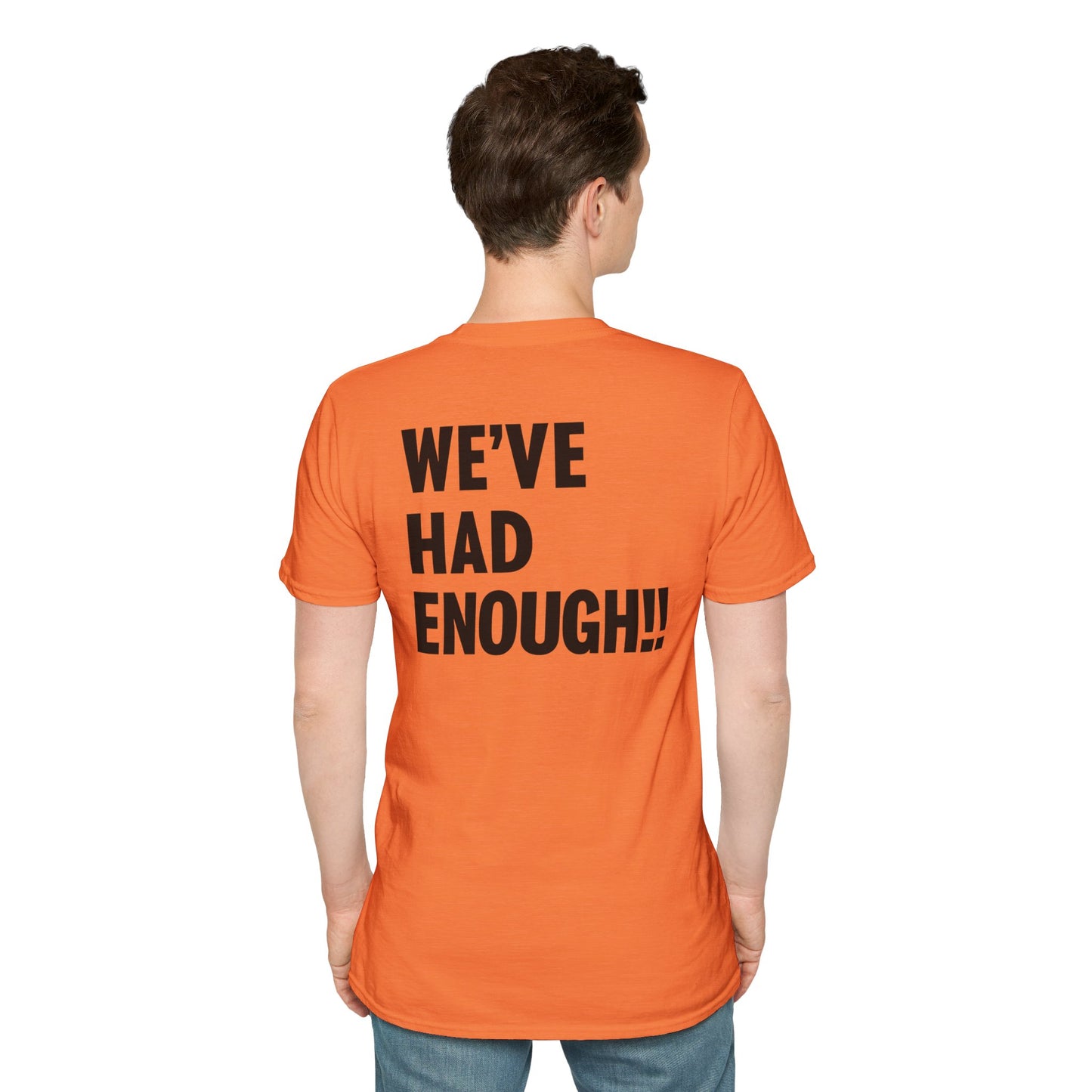 Impeach Trump!! front We've Had Enough back T-Shirt | Impeach Trump!!, Political Apparel, Comfortable Graphic Tee, Statement Top