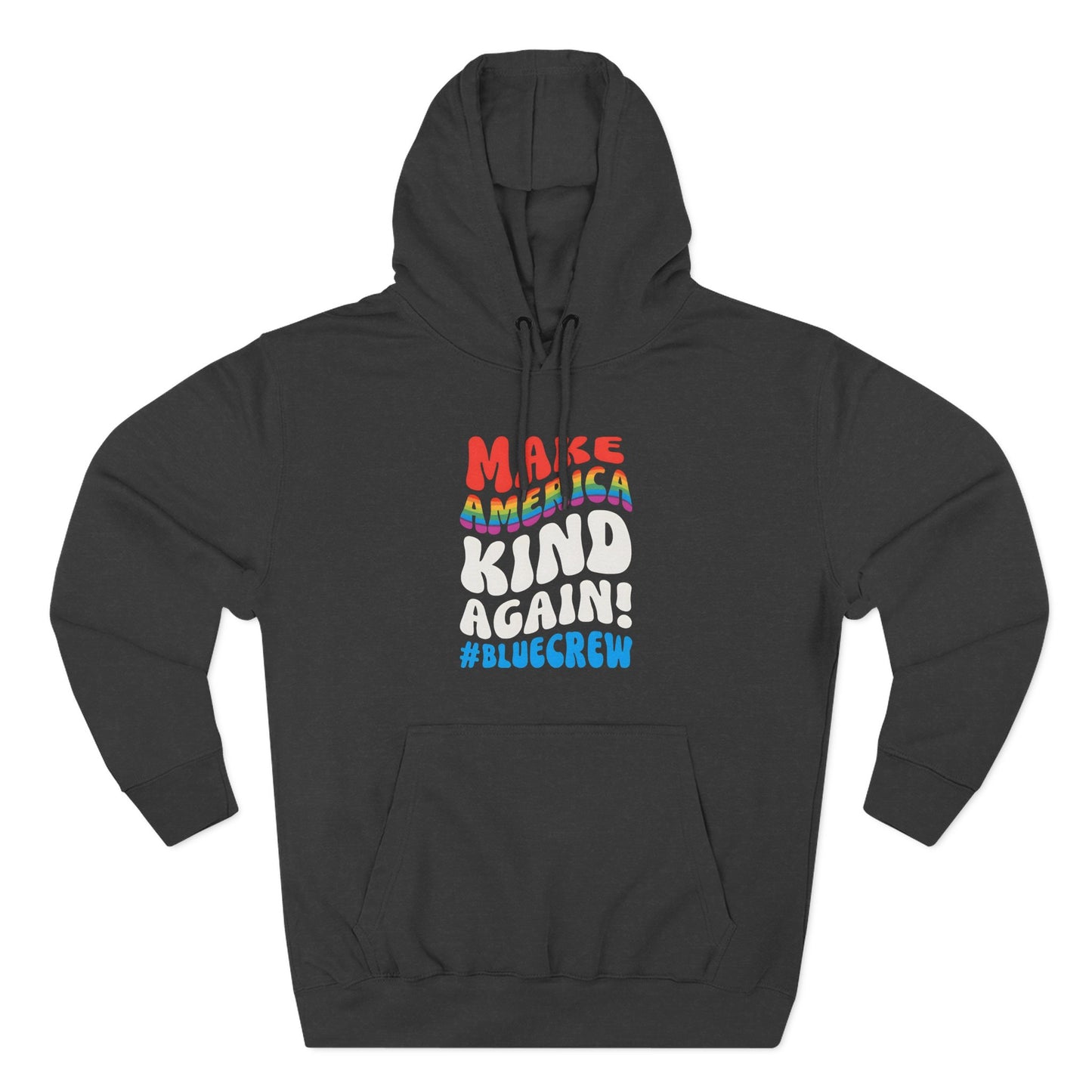 Make America Kind Again #BlueCrew Fleece Hoodie, Unisex #BlueCrew Hoodie, #BlueCrew Gear