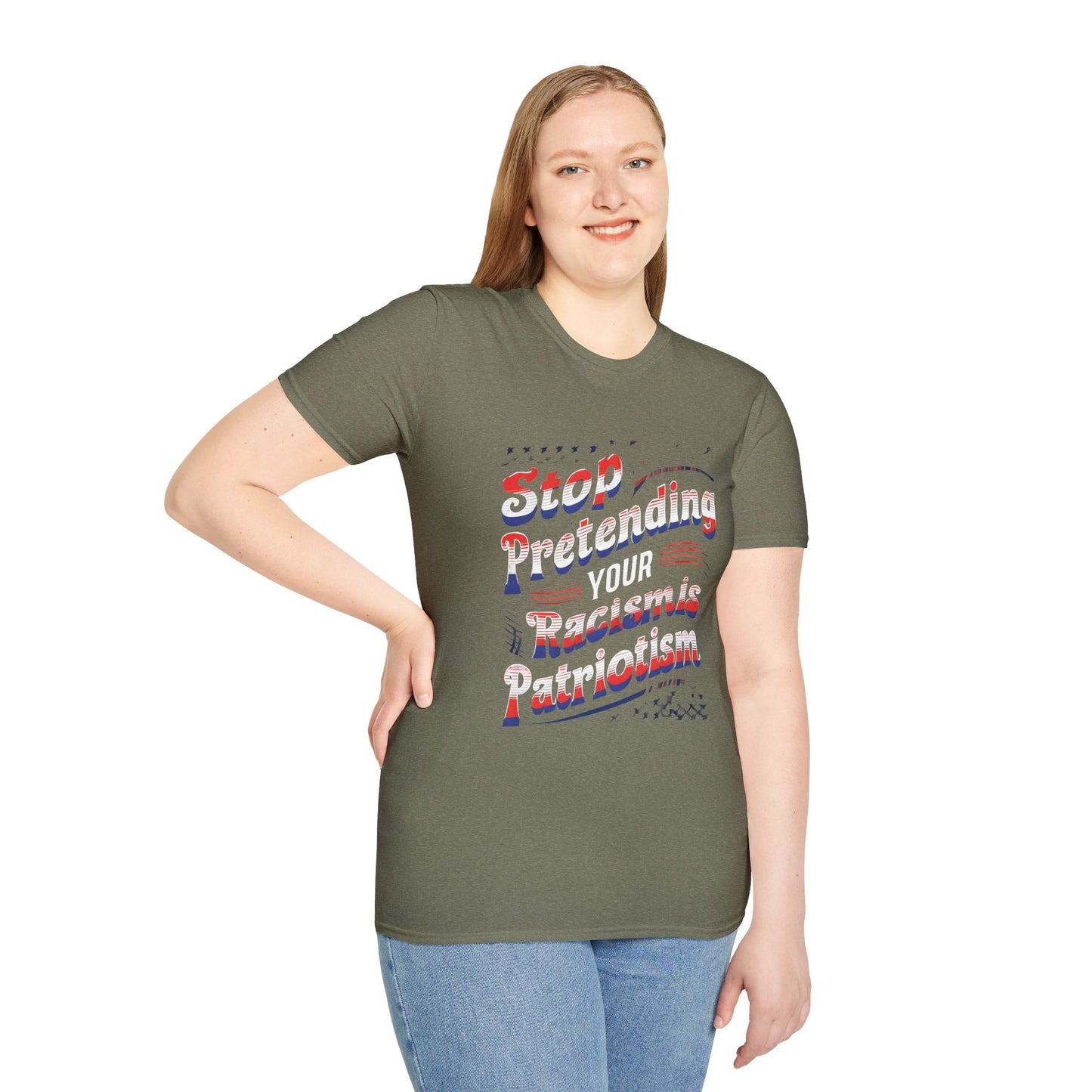 Stop Pretending Your Racism is Patriotism unisex tshirt, equal rights tshirt, anti racism shirt, patriotic anti racism shirt