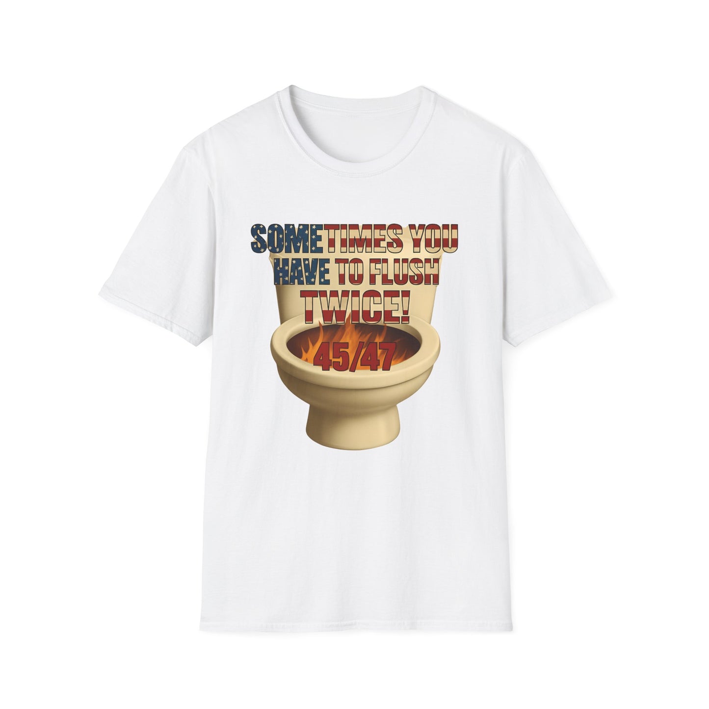 Sometimes You Have to Flush Twice 45/47 unisex T-Shirt, Graphic Tee, Gift for Him, Gag Gift, Quirky Shirt, Casual Wear