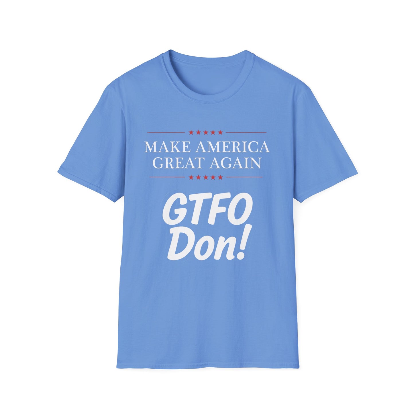 Make America Great Again GTFO Don! t-shirt, activist tshirt, political tshirt, 8647 tshirt, FLOTUS-47
