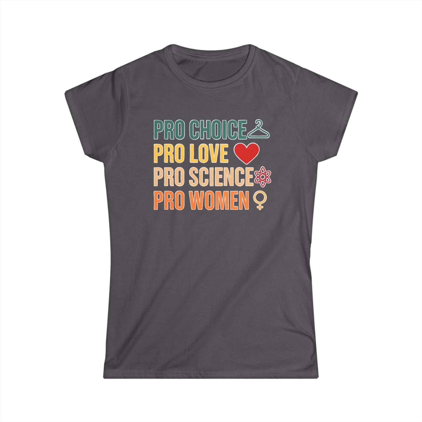 Women's Pro Choice Statement Tee, Feminist Apparel, Pro Love Shirt, Science Support T-Shirt, Gift for Activists, Women's Rights Apparel