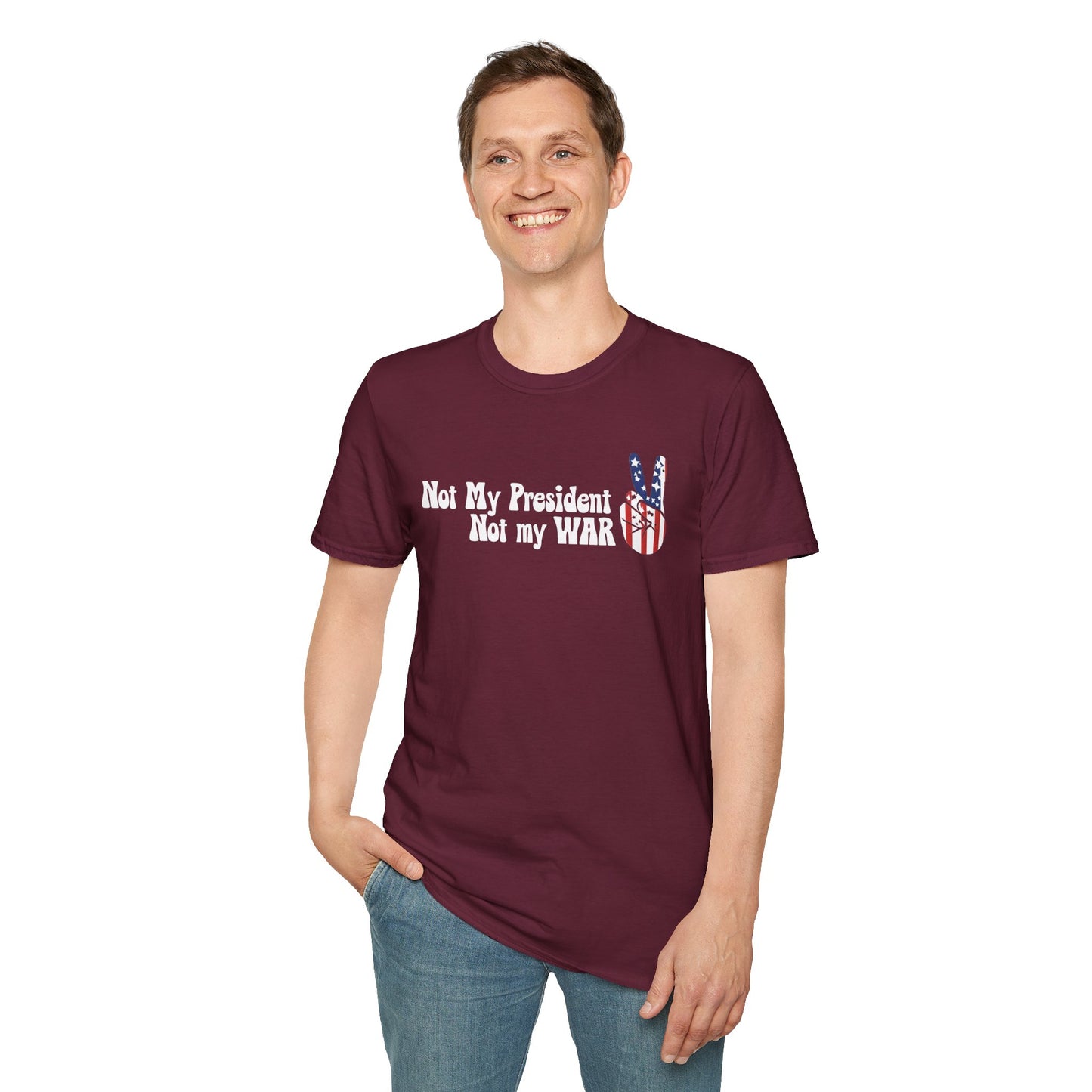 Not My President, Not my WAR  Softstyle T-Shirt, Unisex Graphic Tee, Activism Apparel, Statement Shirt, Gift for Change-Makers