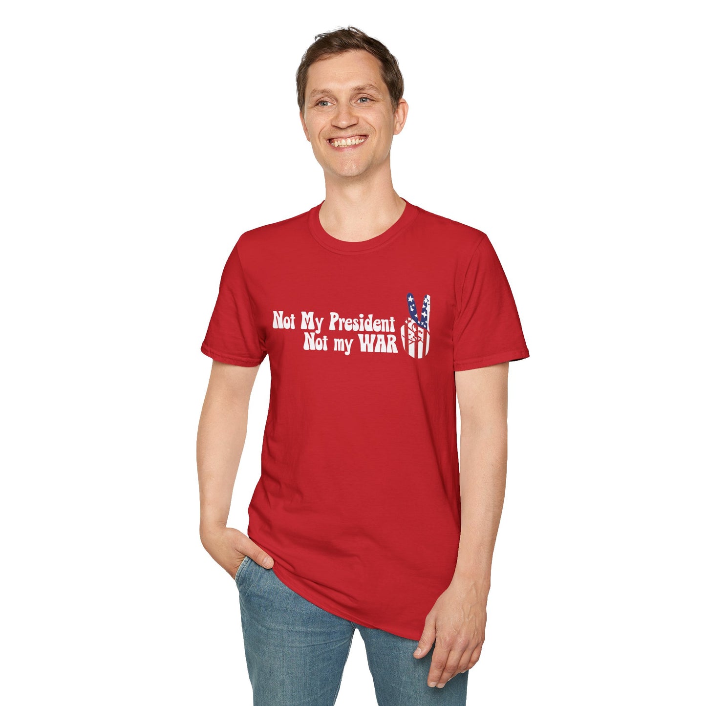 Not My President, Not my WAR  Softstyle T-Shirt, Unisex Graphic Tee, Activism Apparel, Statement Shirt, Gift for Change-Makers