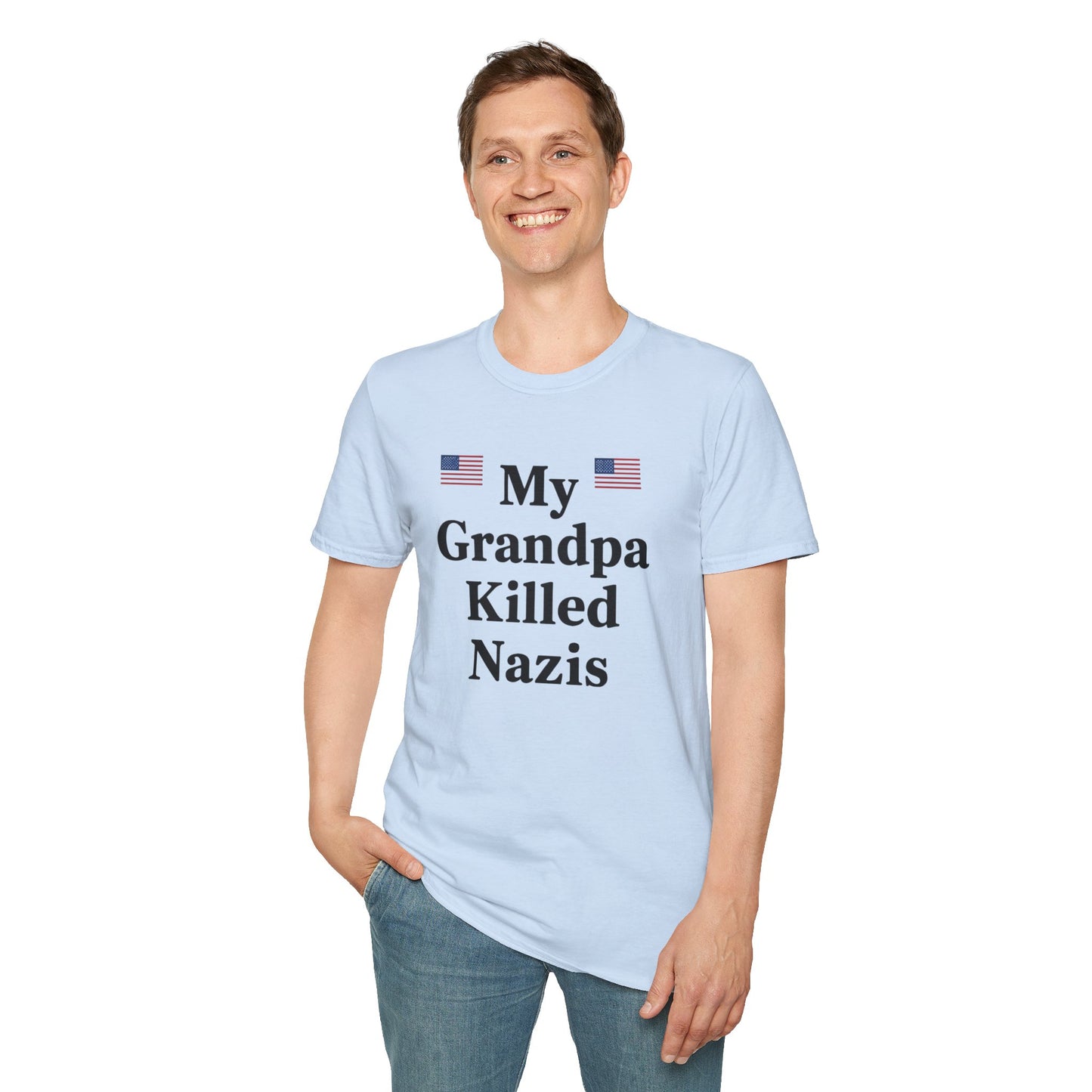 Patriotic T-Shirt - My Grandpa Killed Nazis, History Shirt, Military Pride Tee, Veteran Gift, USA Apparel