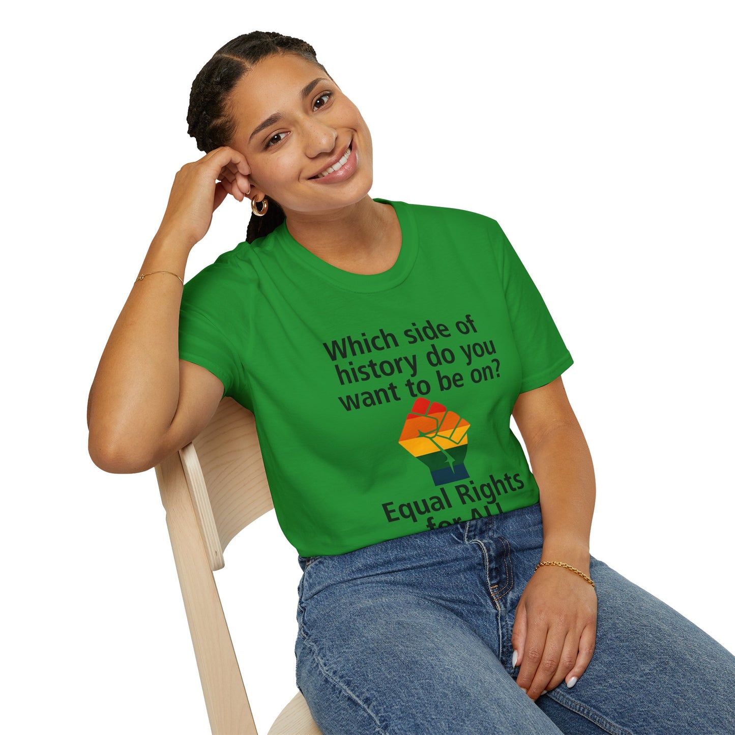 Equal Rights for All - What side of history do you want to be on? unisex T-shirt, Political Tee, Voter's Shirt, Casual Wear