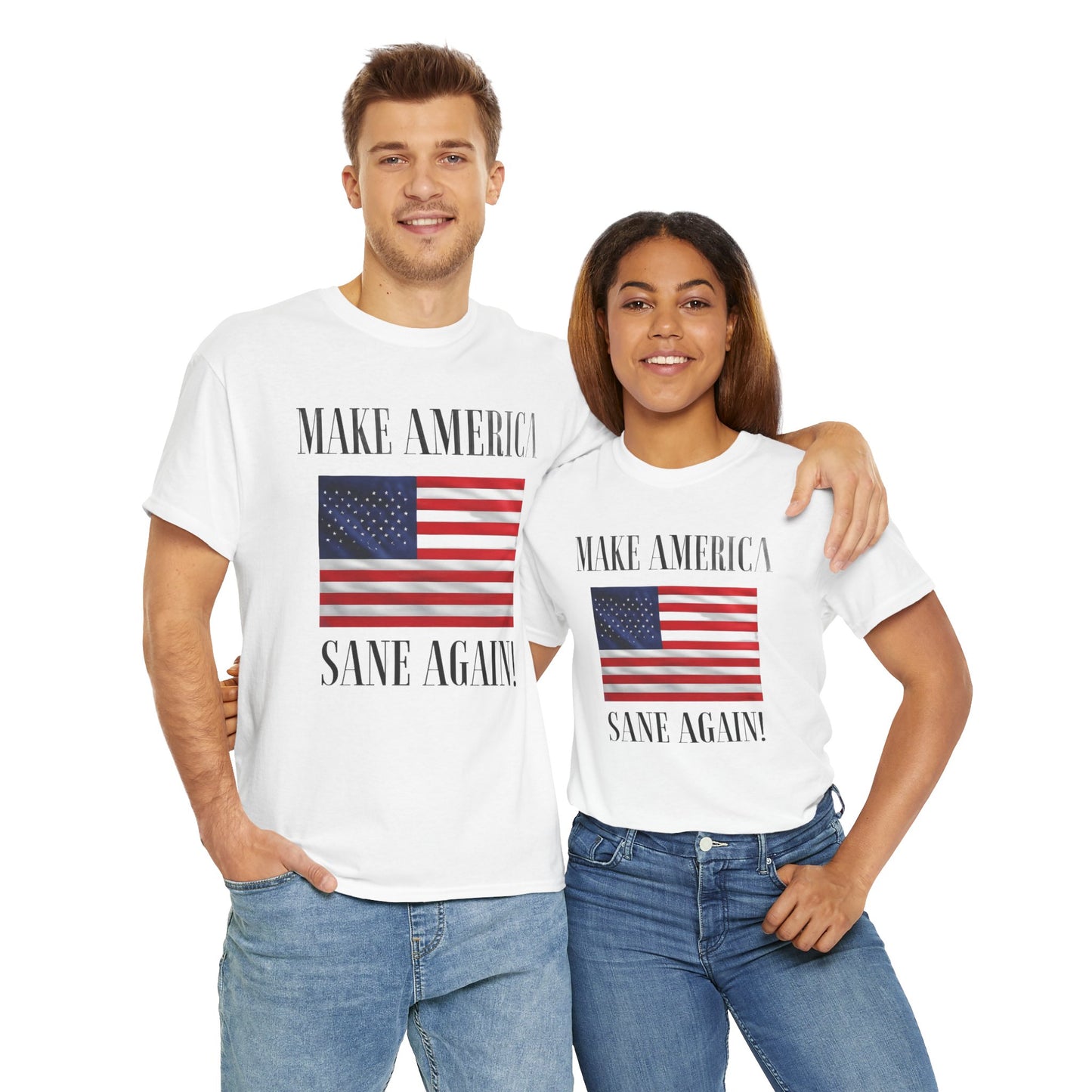 Make America Sane Again! T-Shirt, Unisex Graphic T-Shirt, Political Statement Tee, Anti Fascism, Anti MAGA