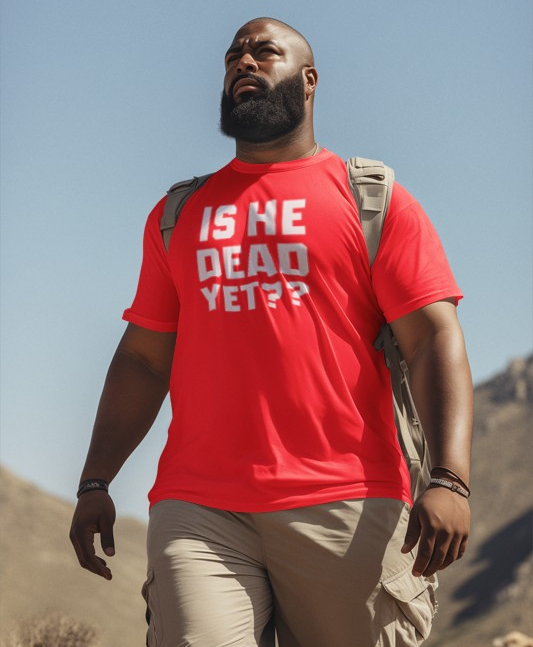 Is He Dead Yet T-Shirt,  Unisex politcal tee, statement t-shirt, freedom of speech tee, Anti Fascism Tee, Anti-MAGA Tee