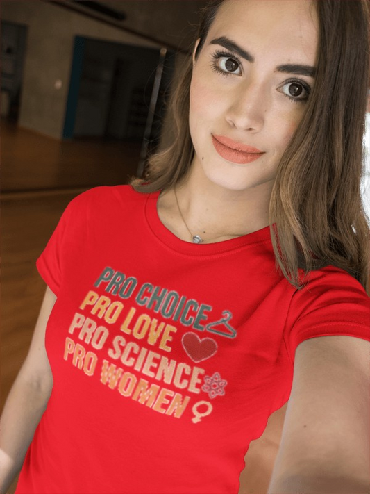 Women's Pro Choice Statement Tee, Feminist Apparel, Pro Love Shirt, Science Support T-Shirt, Gift for Activists, Women's Rights Apparel