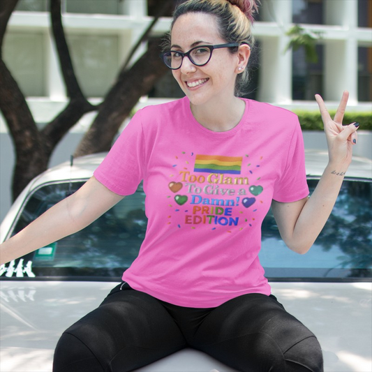 Pride Edition T-Shirt, Too Glam To Give a Damn Shirt, LGBTQ+ Pride Apparel, Unisex Tee for Pride Month, Colorful Casual Wear