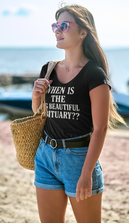 When is the Big Beautiful Obituary? Humorous Ladies' V-Neck T-Shirt - Perfect for Gift Giving, Casual Hangouts, or Celebrations!