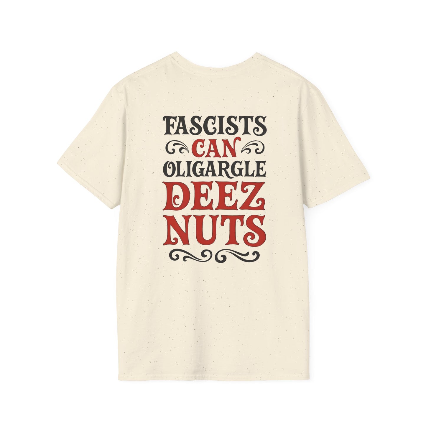 Fascists Can Oligargle Deez Nuts (back) Keep ICE out of the Barrio unisex tee, softstyle printed front and back anti ICE Tee