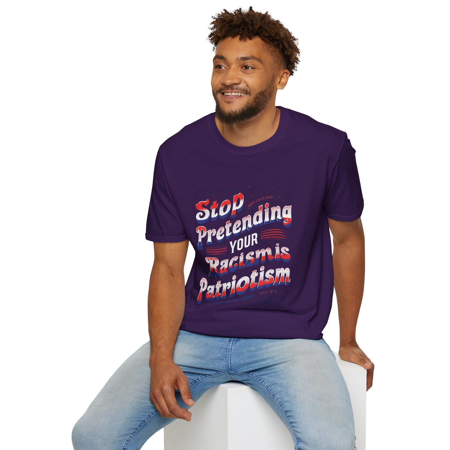 Stop Pretending Your Racism is Patriotism unisex tshirt, equal rights tshirt, anti racism shirt, patriotic anti racism shirt
