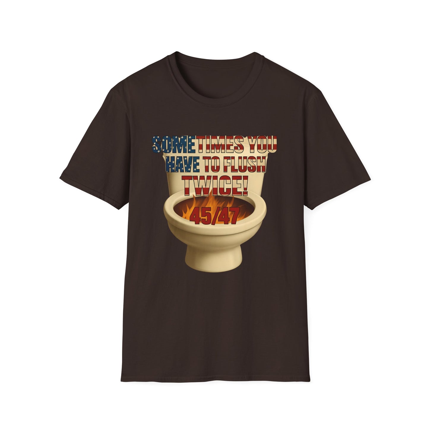 Sometimes You Have to Flush Twice 45/47 unisex T-Shirt, Graphic Tee, Gift for Him, Gag Gift, Quirky Shirt, Casual Wear