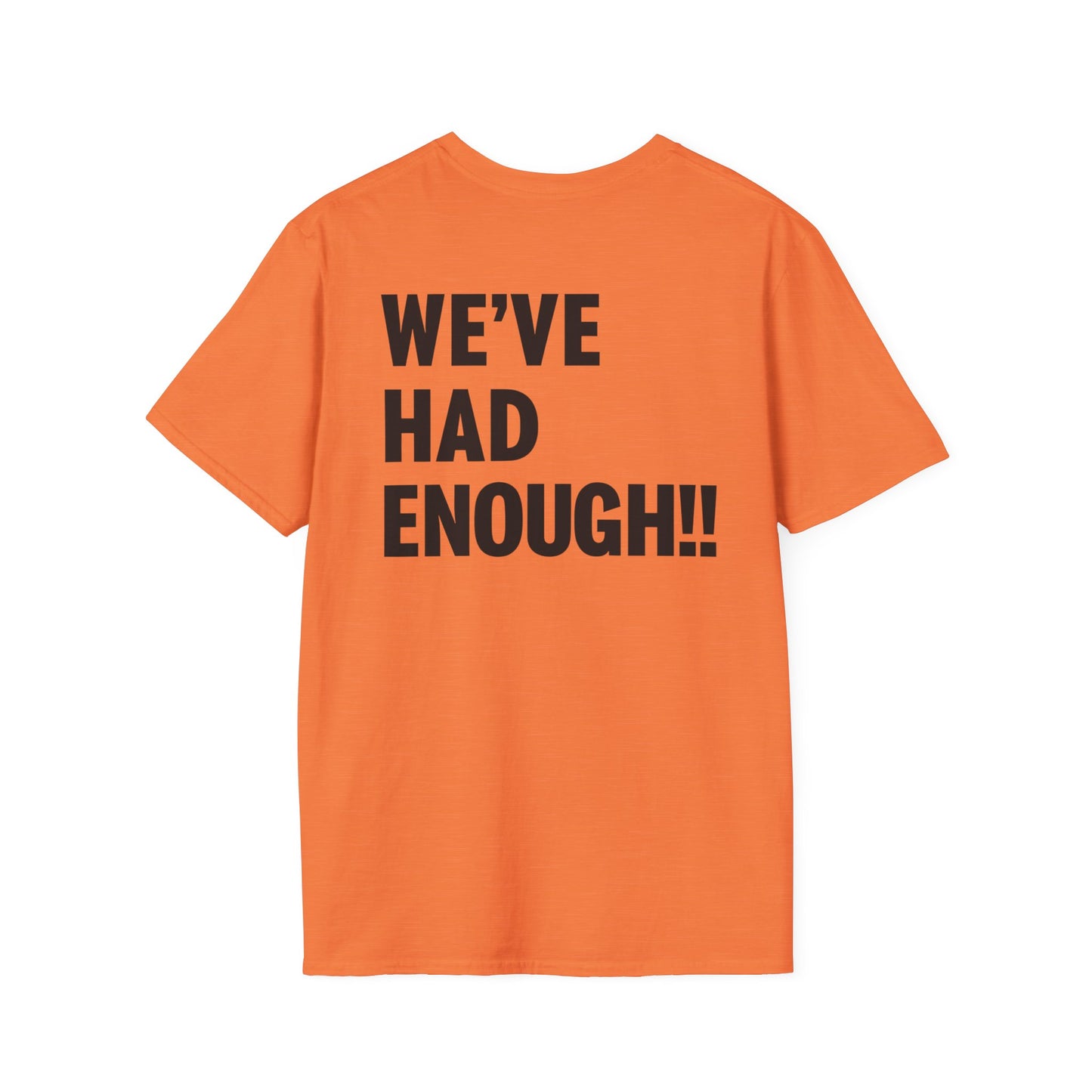 Impeach Trump!! front We've Had Enough back T-Shirt | Impeach Trump!!, Political Apparel, Comfortable Graphic Tee, Statement Top