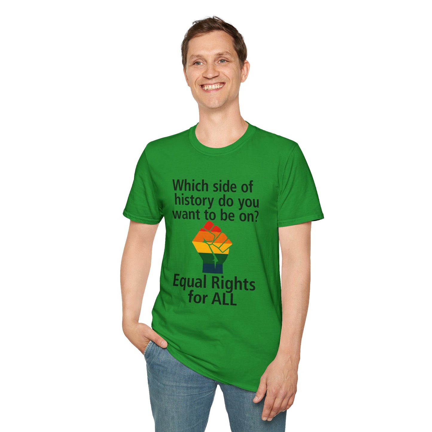 Equal Rights for All - What side of history do you want to be on? unisex T-shirt, Political Tee, Voter's Shirt, Casual Wear