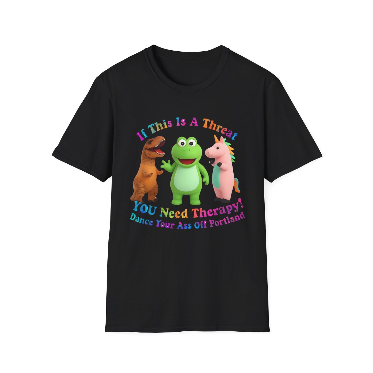 Funny Therapy T-Shirt, Unisex Softstyle Tee, Gift for Friends, Dance Your Ass Off Portland Shirt, Casual Wear, Humor Tee