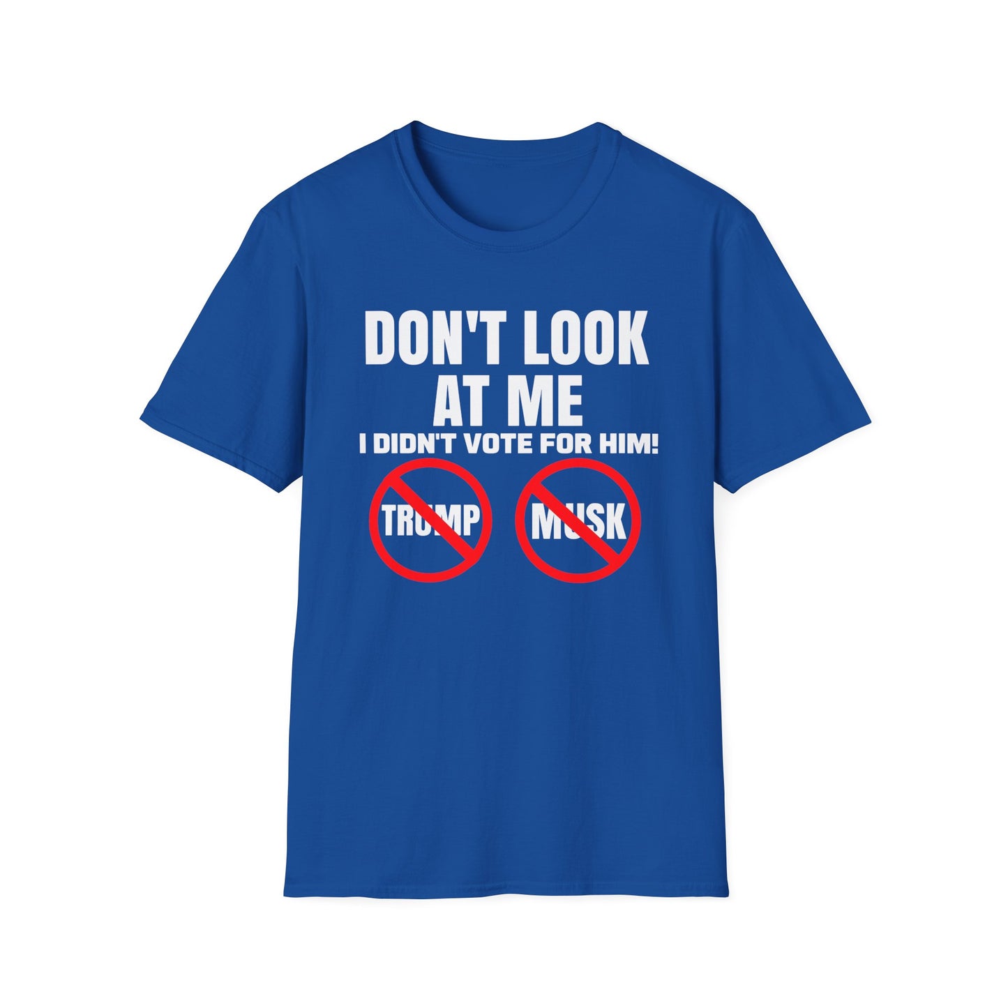 Don't Look at me, I didn't Vote for Him! t-shirt, Casual Wear, Gift for Activists, Funny Quote Tee, Resistance Tee, Anti-MAGA