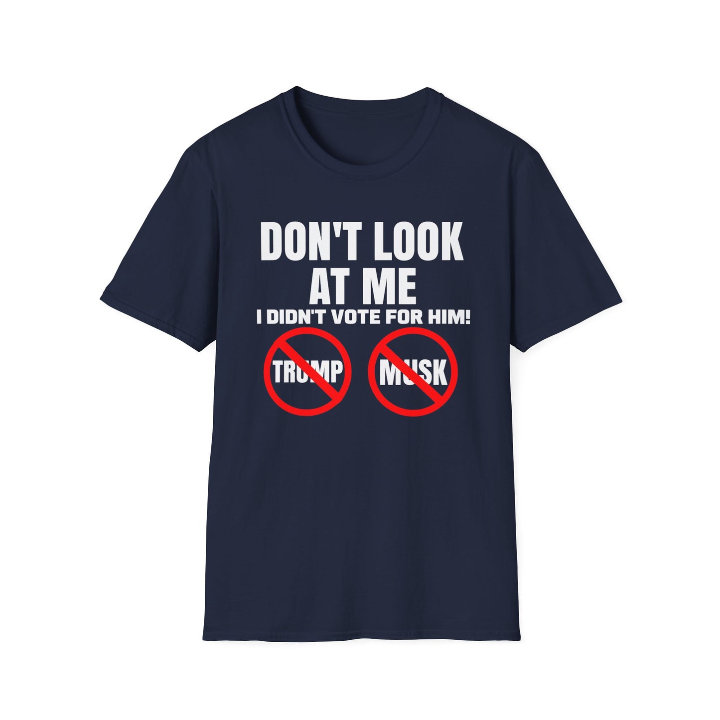 Don't Look at me, I didn't Vote for Him! t-shirt, Casual Wear, Gift for Activists, Funny Quote Tee, Resistance Tee, Anti-MAGA