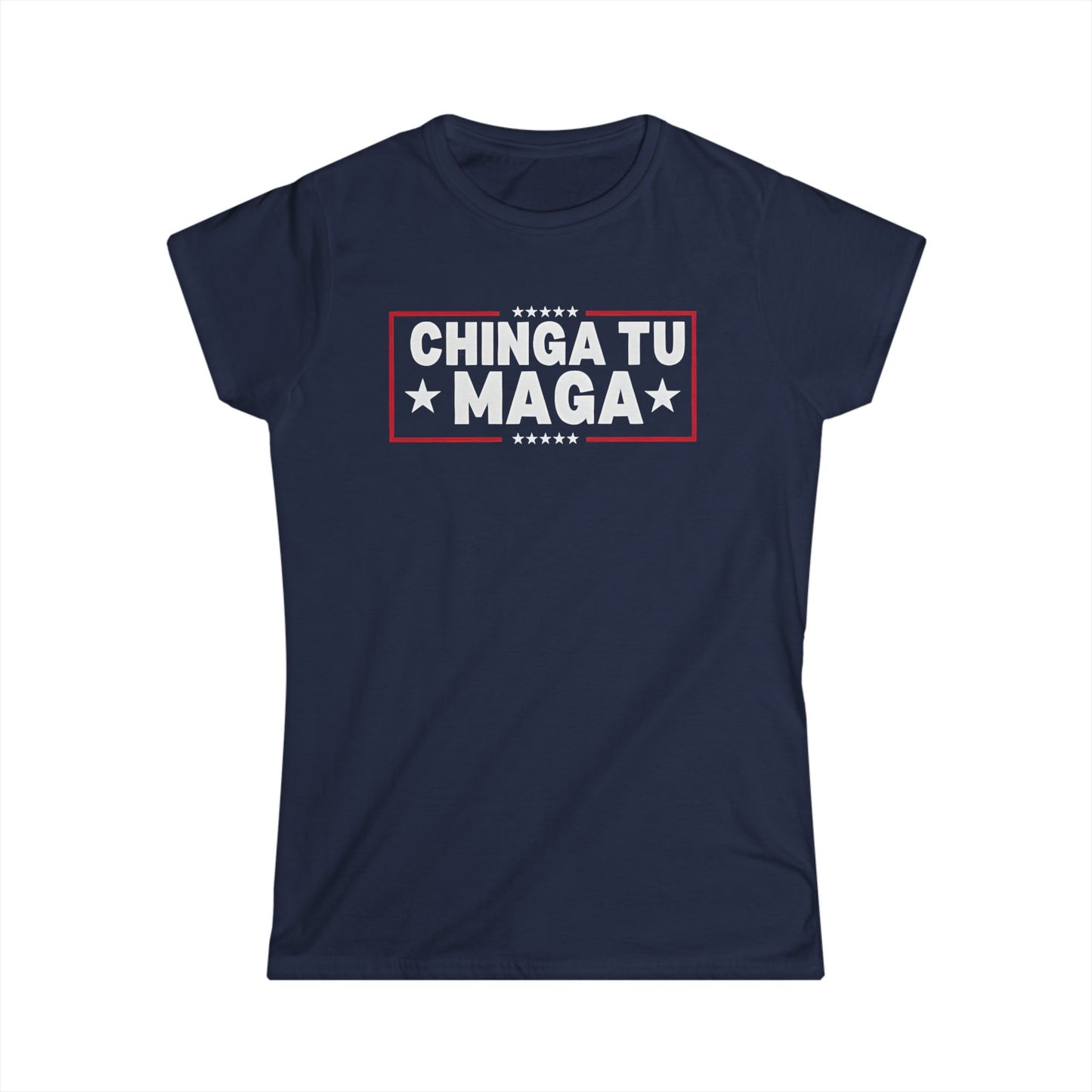 Chinga Tu MAGA front and back Ladies Fit Tee, Empowering T-Shirt, Trendy Graphic Tee, Gift for Activists, Women's Statement Shirt