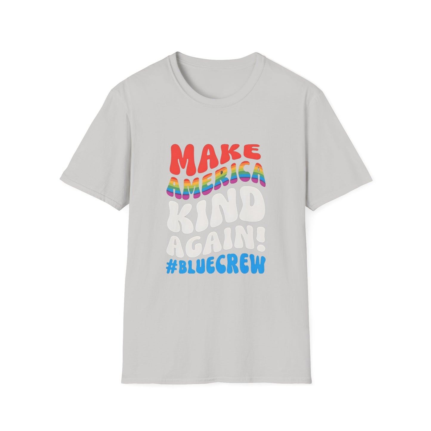 Make America Kind Again #BlueCrew T-Shirt,  Unisex #BlueCrew Tee, #BlueCrew Gear, Anti MAGA Tee, Anti Fascist Tee