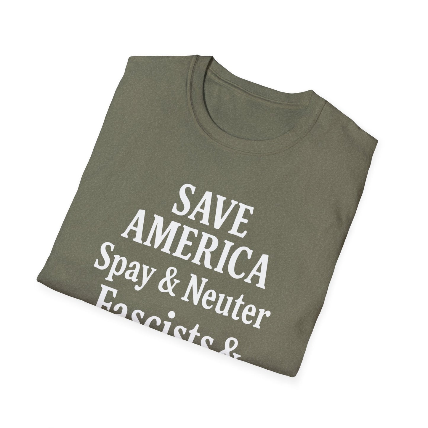 Save America, Spay & Neuter Fascists and Republicans Unisex T-shirt ,Activism Apparel, Casual Wear, Gift for Advocates, Black Tee