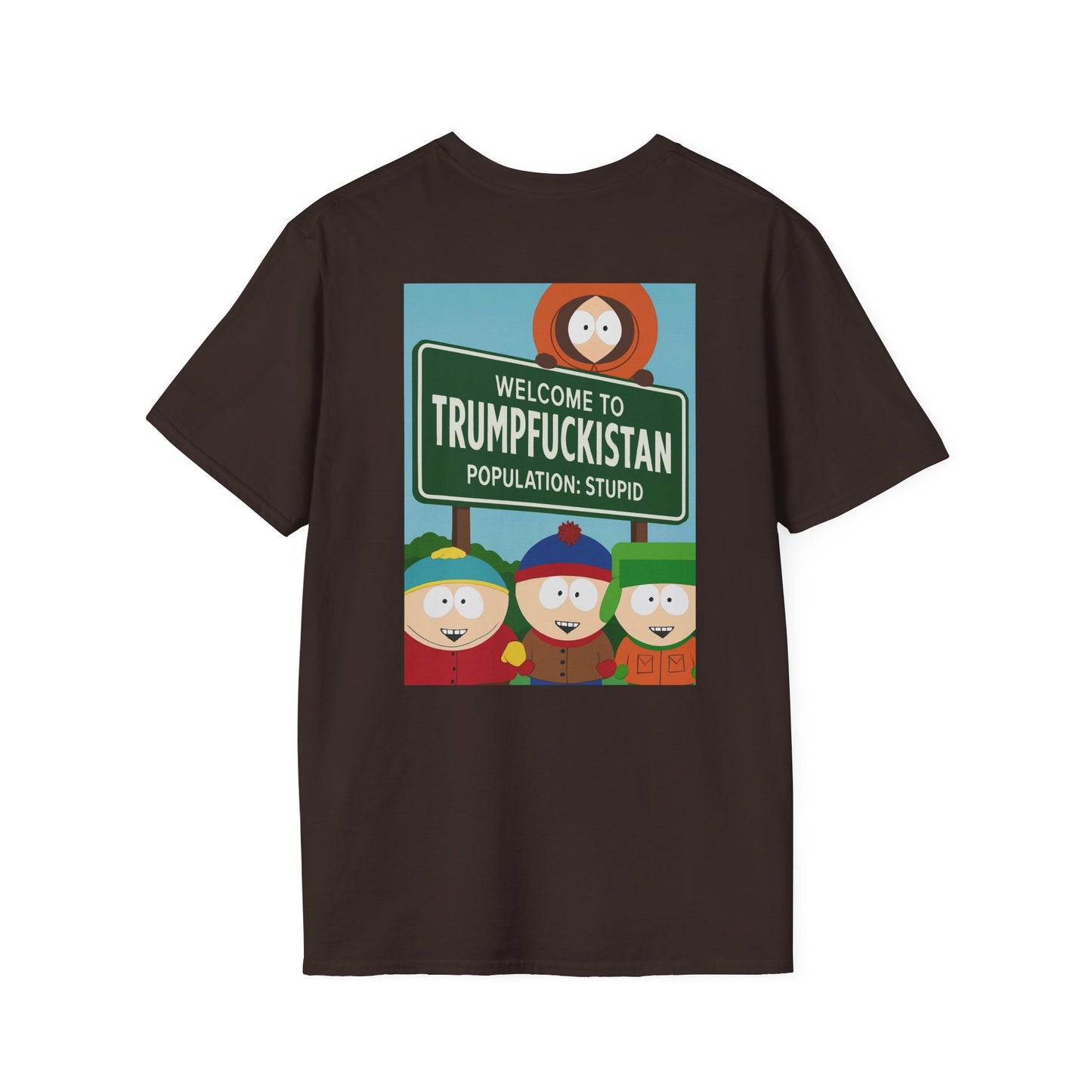 Trumpfuckistan - Population Stupid Funny Graphic Tee: Unisex Softstyle T-Shirt with Humorous, Quirky Gift for Friends, Casual Wear, Perfect for Parties