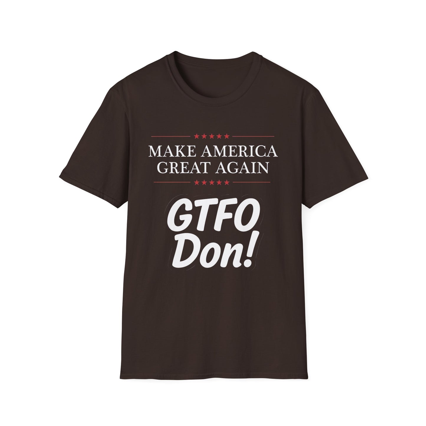 Make America Great Again GTFO Don! t-shirt, activist tshirt, political tshirt, 8647 tshirt, FLOTUS-47