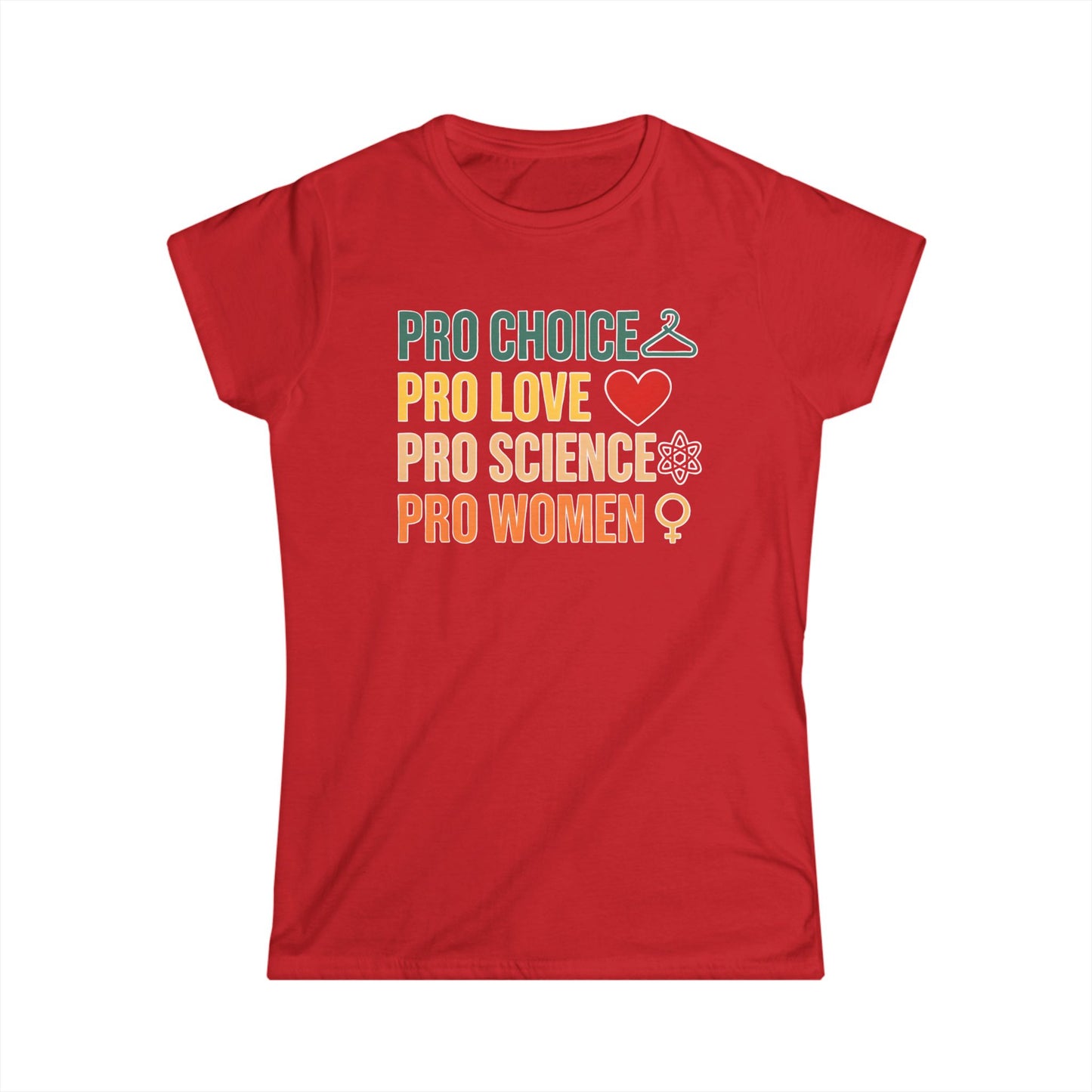 Women's Pro Choice Statement Tee, Feminist Apparel, Pro Love Shirt, Science Support T-Shirt, Gift for Activists, Women's Rights Apparel