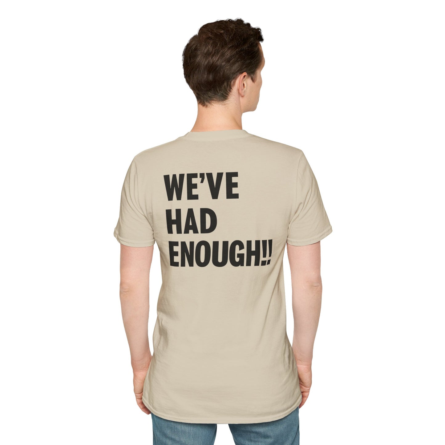 Impeach Trump!! front We've Had Enough back T-Shirt | Impeach Trump!!, Political Apparel, Comfortable Graphic Tee, Statement Top