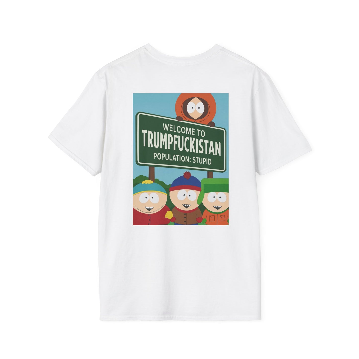 Trumpfuckistan - Population Stupid Funny Graphic Tee: Unisex Softstyle T-Shirt with Humorous, Quirky Gift for Friends, Casual Wear, Perfect for Parties