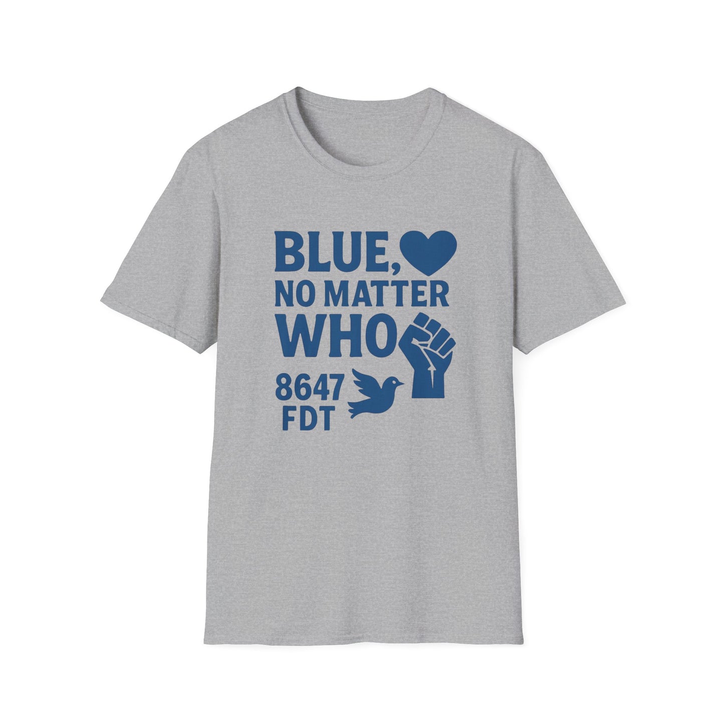 Blue, No Matter Who 8647 FDT Love is Blue Unisex T-Shirt, Inspirational Tee, LGBTQ+ Pride Shirt, Casual Daywear, Protest Apparel, Gift for Activists