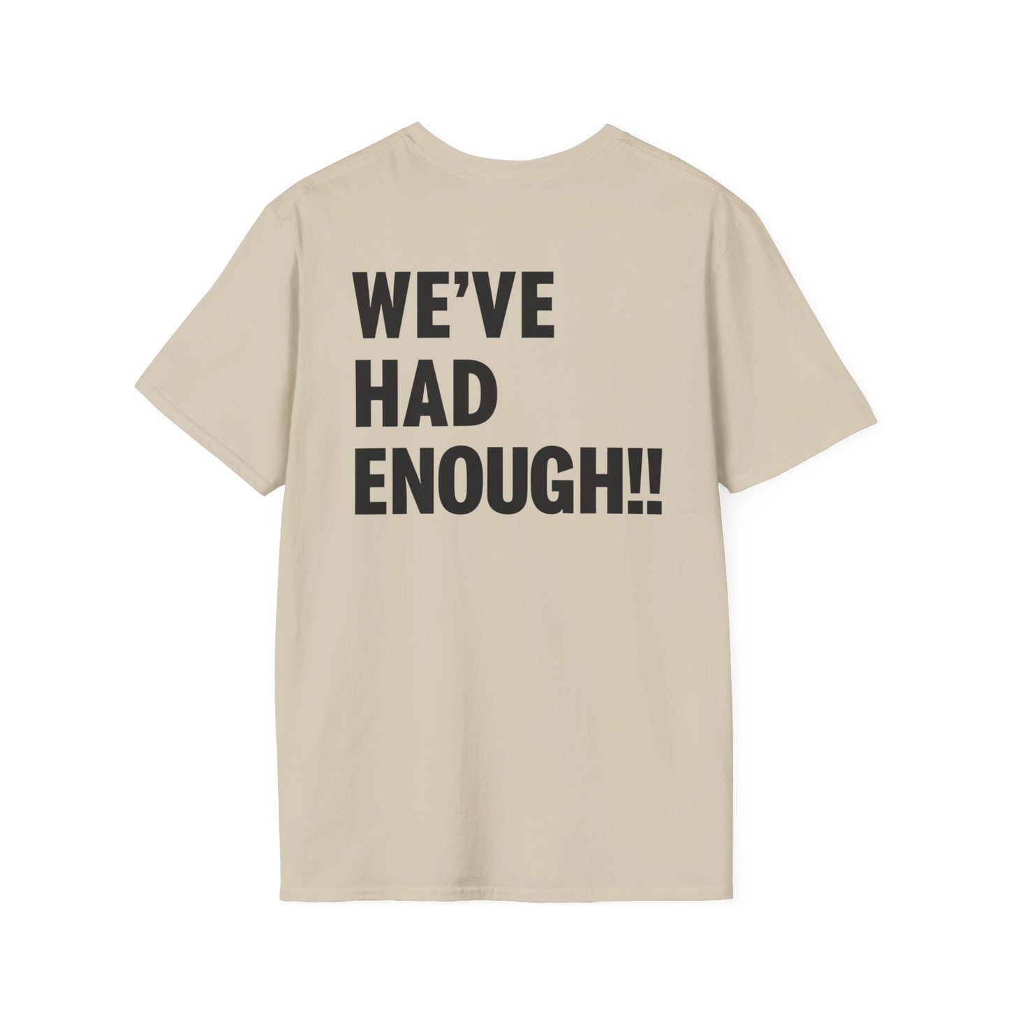 Impeach Trump!! front We've Had Enough back T-Shirt | Impeach Trump!!, Political Apparel, Comfortable Graphic Tee, Statement Top