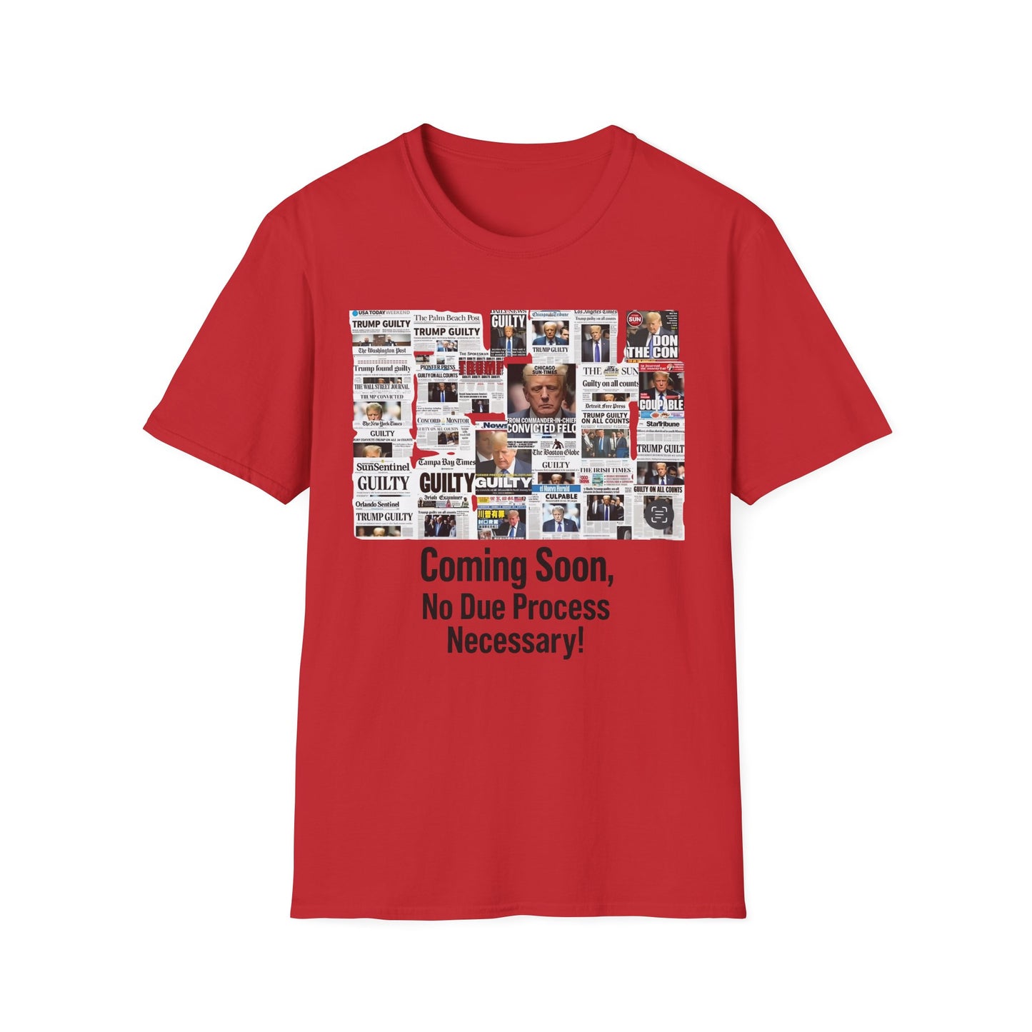 Coming Soon No Due Process Necessary! unisex anti-Trump tee, 34 felony counts tshirt, antiTrump statement apparel