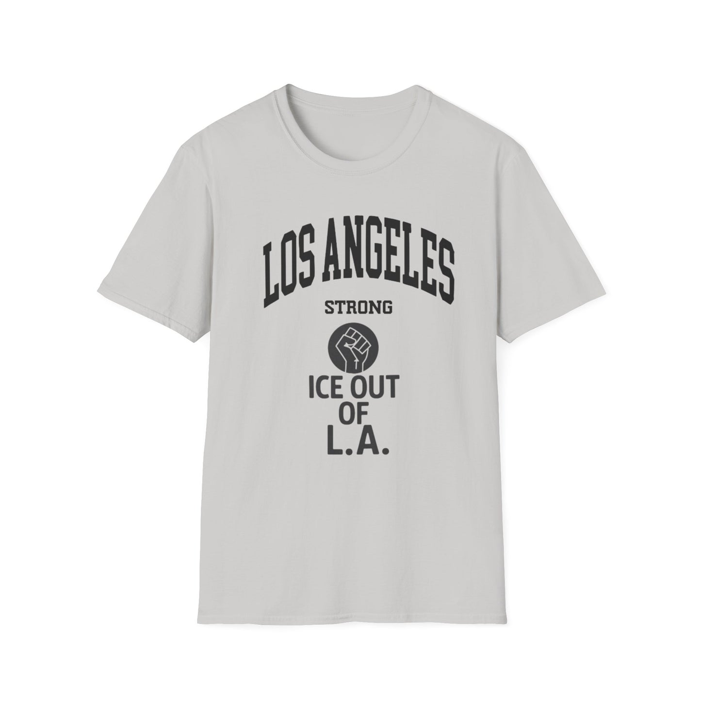 Los Angeles Strong - ICE out of L.A. unisex t-shirt, pro immigration, Ban ICE from our cities, uphold the constitution shirt