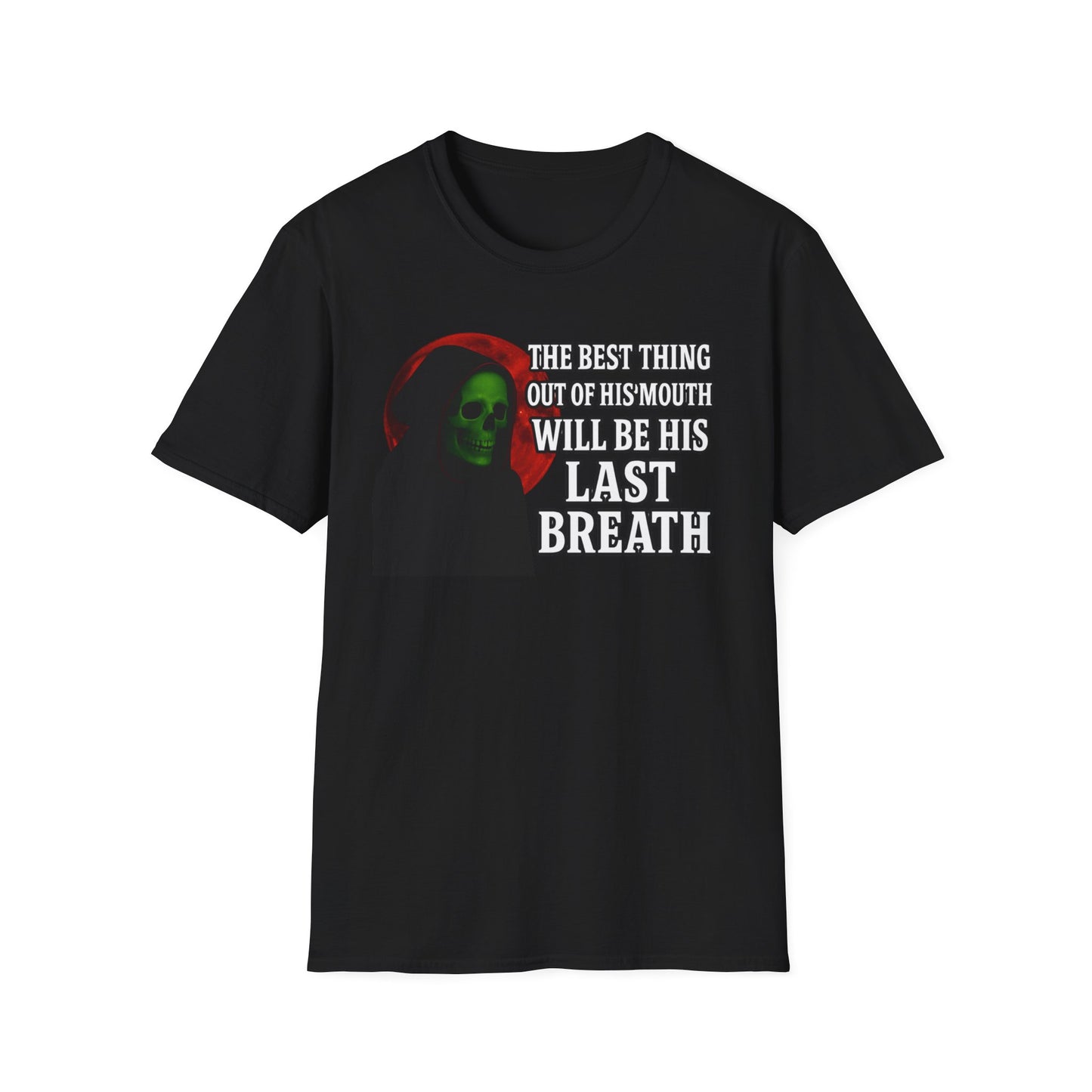 The Best Thing Out Of His Mouth Will Be His Last Breath Grim Reaper T-Shirt, Funny Halloween Shirt, Unisex Graphic Tee, Casual Wear, Gift for Friends, Spooky Humor Apparel