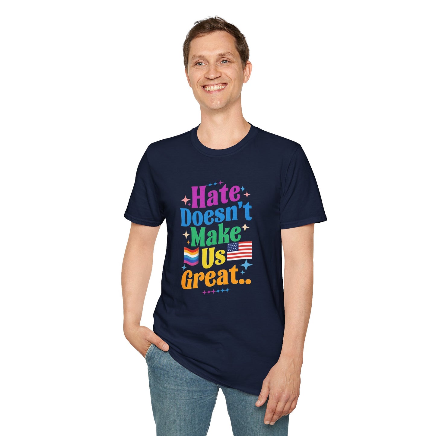 Hate Doesn't Make Us Great T-Shirt | Unisex Softstyle Tee, LGBTQ Pride, Equality, Love Wins, Rainbow Graphic Tee, Wearable Message