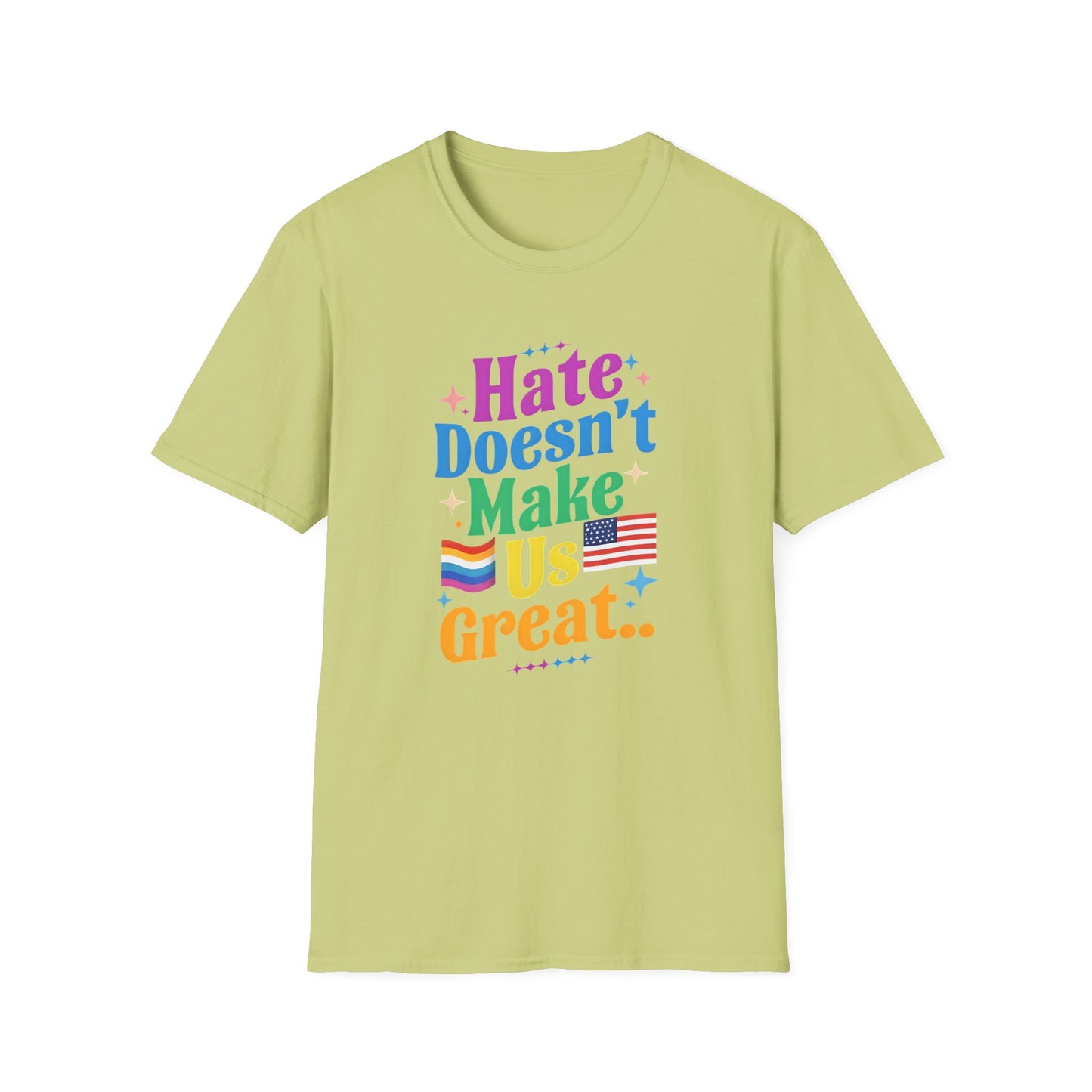 Hate Doesn't Make Us Great T-Shirt | Unisex Softstyle Tee, LGBTQ Pride, Equality, Love Wins, Rainbow Graphic Tee, Wearable Message