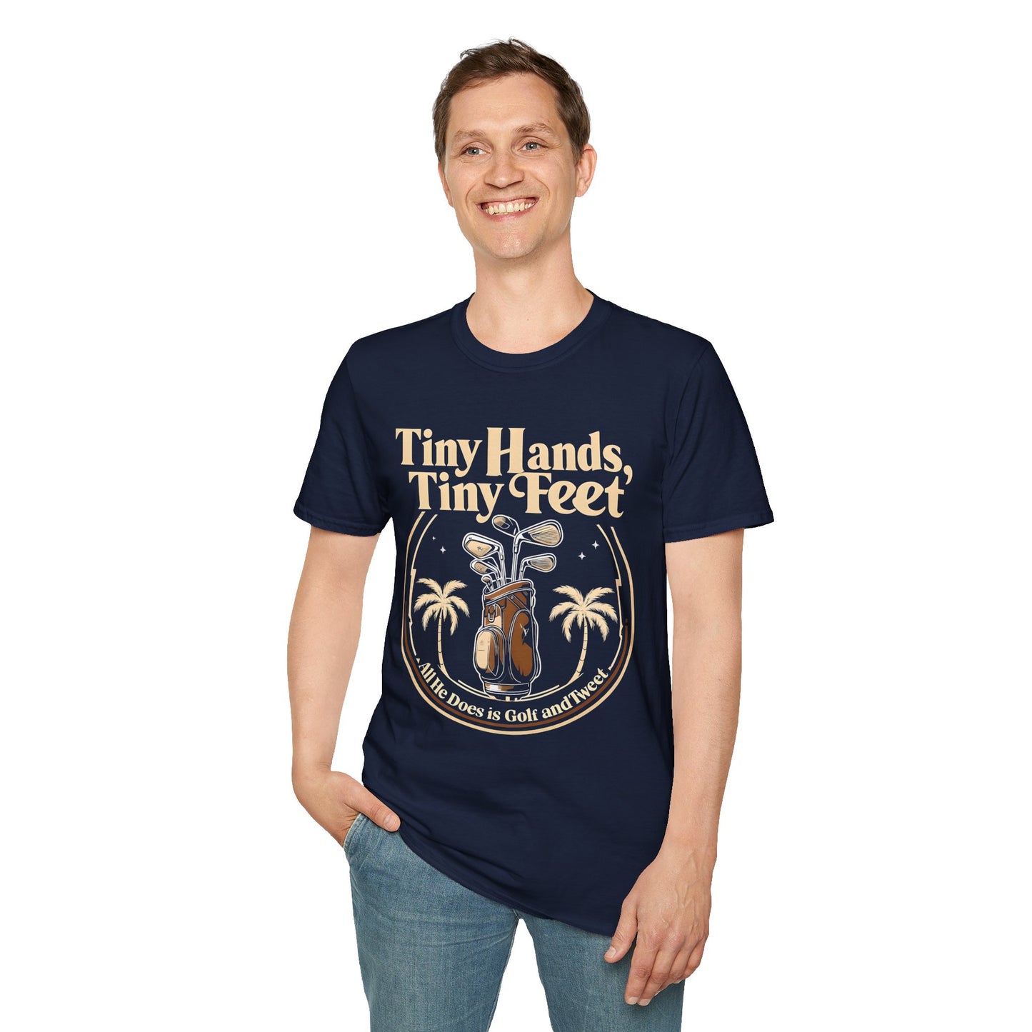 Tiny Hands, Tiny Feet All He Does is Golf and Tweet - unisex t-shirt, Protest tshirt, anti-Trump tee, useless FLOTUS - 47