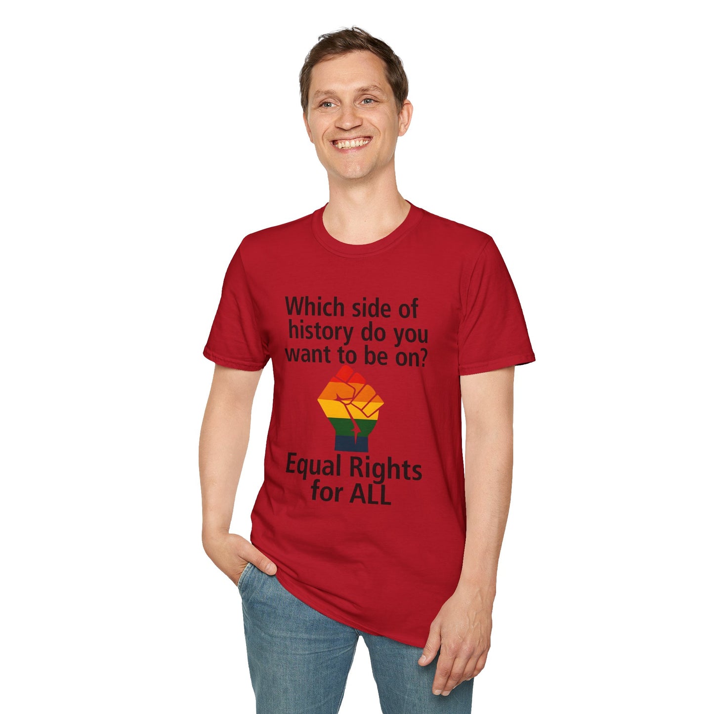 Equal Rights for All - What side of history do you want to be on? unisex T-shirt, Political Tee, Voter's Shirt, Casual Wear