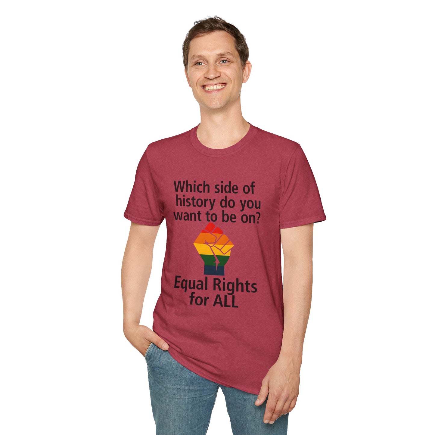 Equal Rights for All - What side of history do you want to be on? unisex T-shirt, Political Tee, Voter's Shirt, Casual Wear