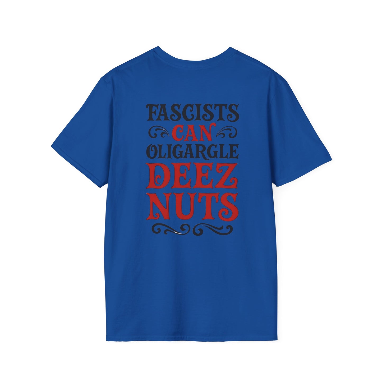 Fascists Can Oligargle Deez Nuts (back) Keep ICE out of the Barrio unisex tee, softstyle printed front and back anti ICE Tee