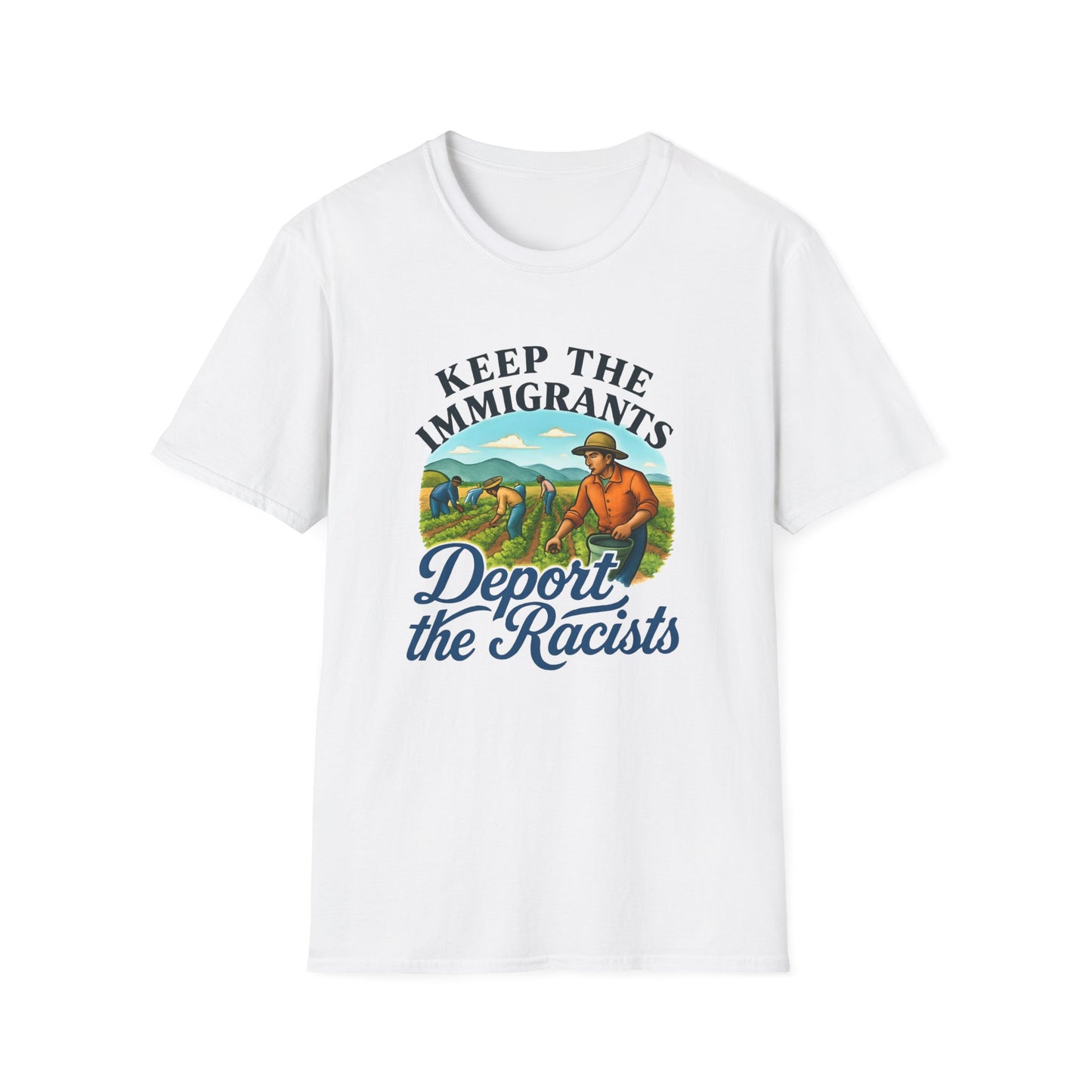 Keep the Immigrants, Deport the Racists -unisex anytime tee,  Casual Wear, Statement Piece, Gift for, Stand with immigrants, anti racists tee