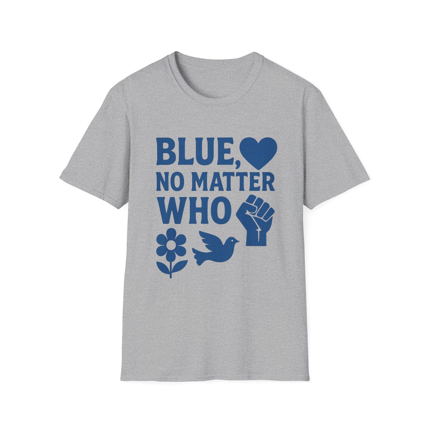 Blue, No Matter Who Love Unisex T-Shirt, LGBTQ+ Pride Tee, Equal Rights Shirt, Activist Apparel, Gift for Allies and Supporters